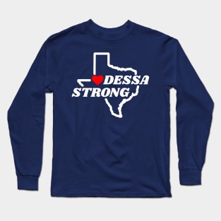 ODESSA STRONG - 100% PROCEEDS TO VICTIMS Long Sleeve T-Shirt